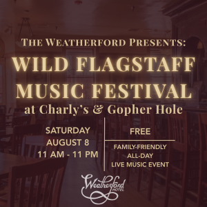 Wild Flagstaff Music Festival at the historic Weatherford Hotel in downtown Flagstaff